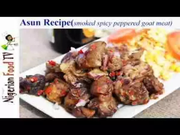 Video: Asun Recipe : Nigerian Smoked Spicy Peppered Goat Meat
